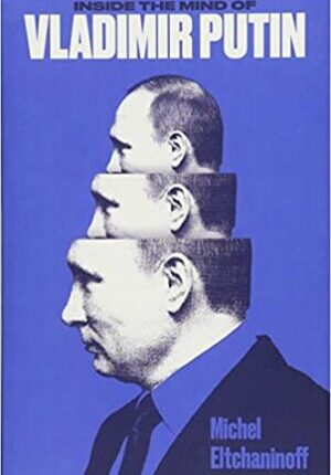 Inside the Mind of Vladimir Putin